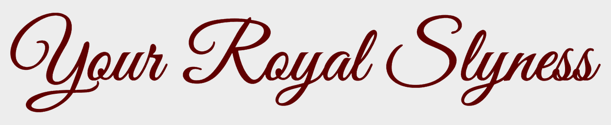 Your Royal Slyness