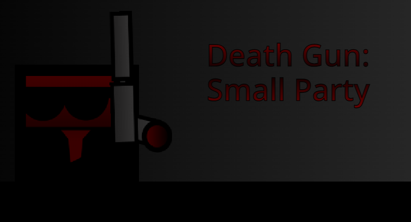 Death Gun: Small Party