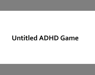 Untitled ADHD Game  