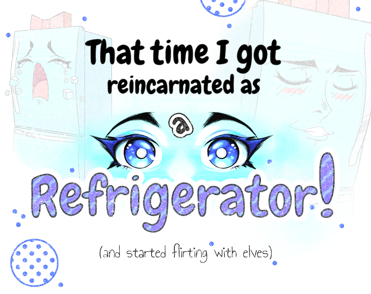 Cover image for That Time I got Reincarnated as a Refrigerator!
