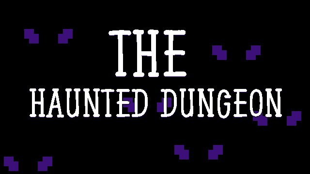 The Haunted Dungeon