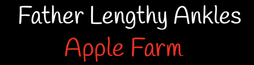 Father Lengthy Ankle's apple Farm