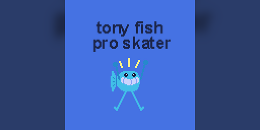Cover image for Tony fish pro skater