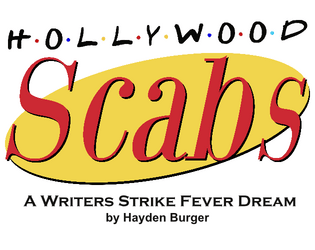 Hollywood Scabs - A Writers Strike Fever Dream   - A one-page RPG about the ultimate crossover episode. 