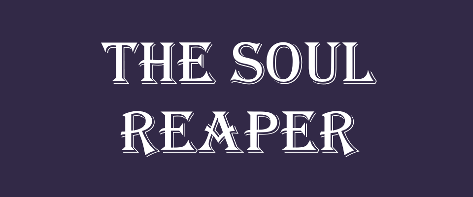 The Soul Reaper