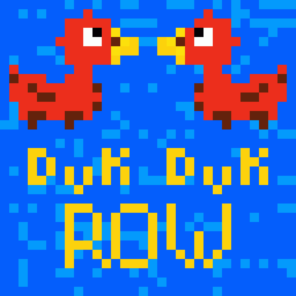 Duk Duk ROW!