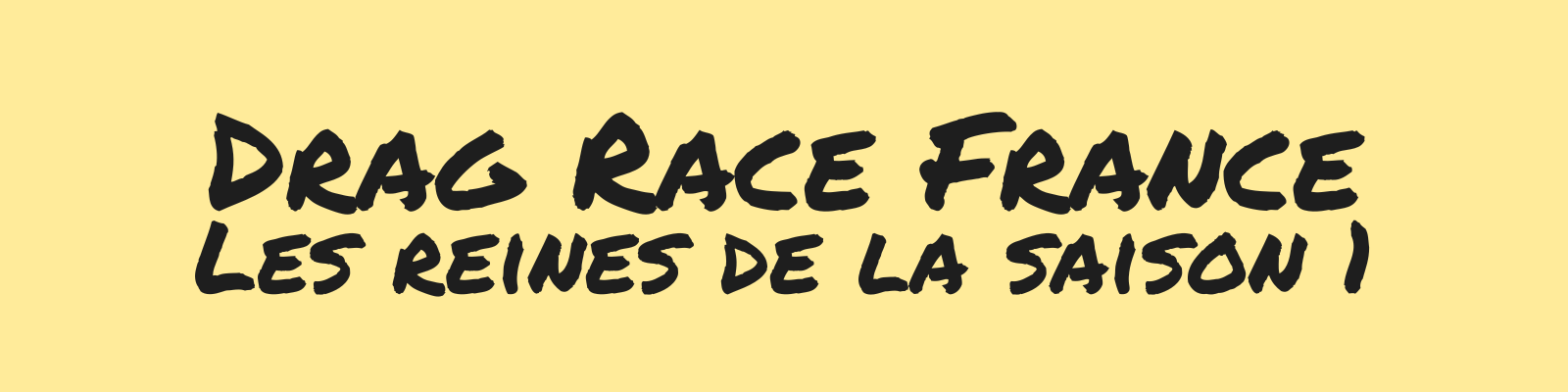 Drag Race France - Les reines de la saison 1
