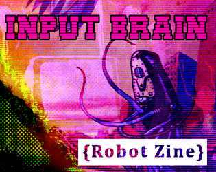 Input Brain - zine for Vast Grimm   - The unofficial Vast Grimm Robot + Brain Expansion 