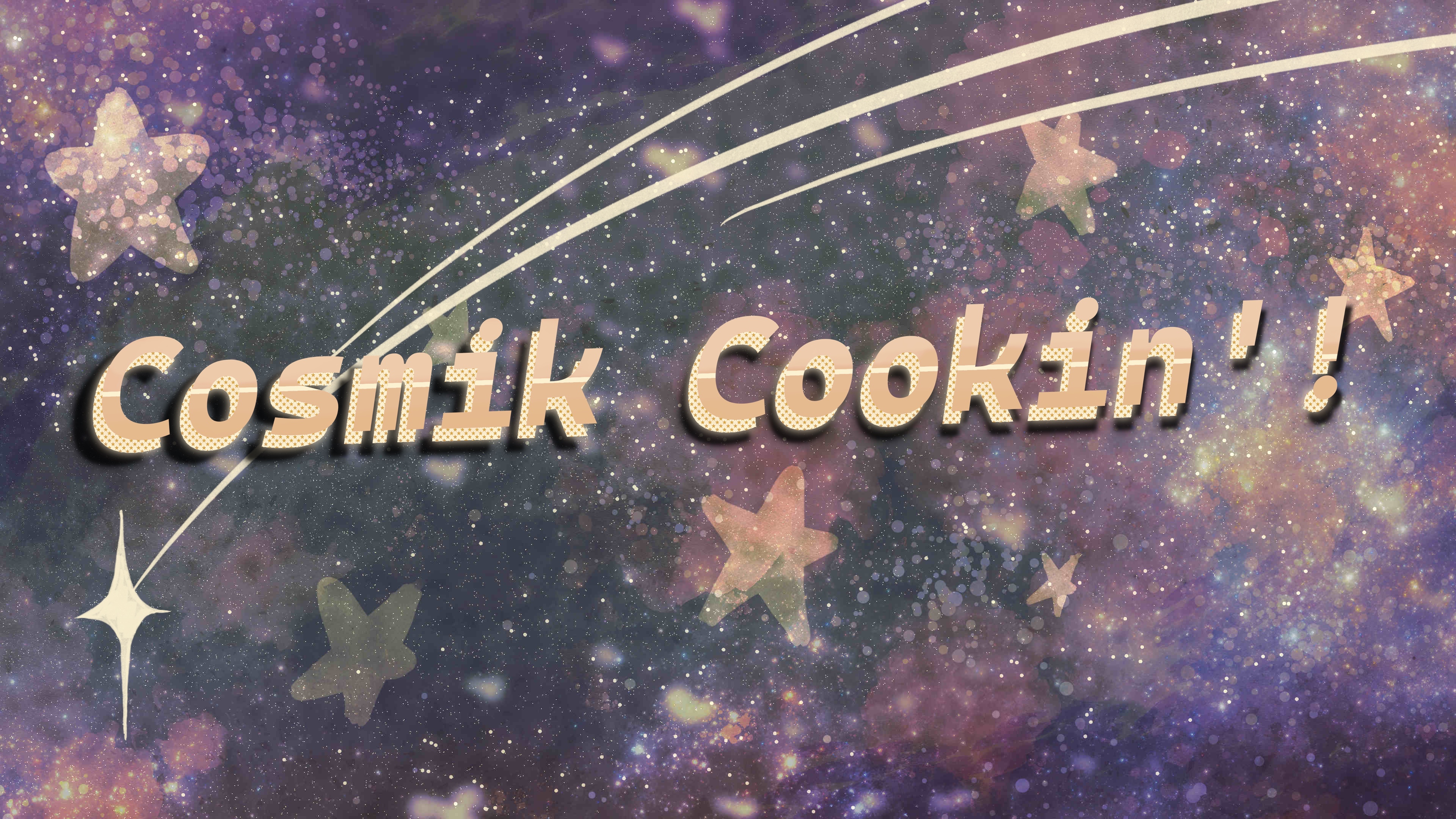 Cosmik Cookin'!
