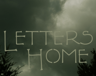 Letters Home   - an asynchronous epistolary horror game 