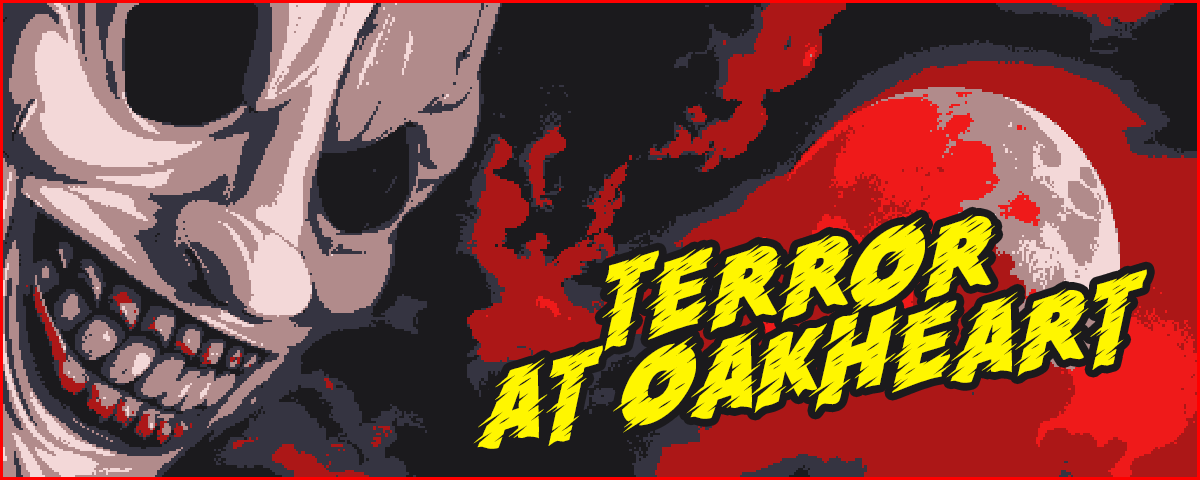 Terror At Oakheart