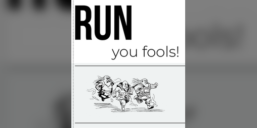 Cover image for RUN, you fools!