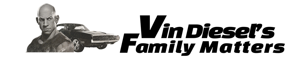 Vin Diesel's Family Matters