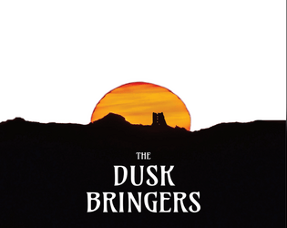 The Dusk Bringers   - System agnostic fantasy adventure 