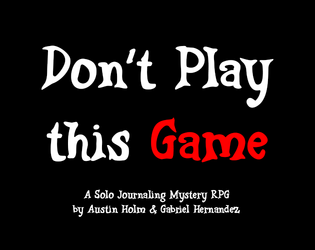 Don't Play This Game   - Solo Journaling Mystery RPG 