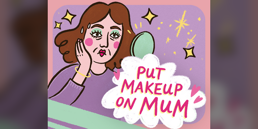 Cover image for PUT MAKEUP ON MUM