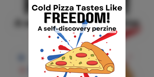 Cover image for Cold Pizza Tastes Like Freedom