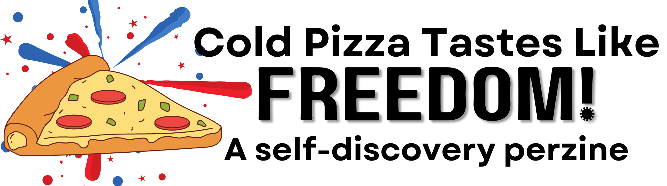Cold Pizza Tastes Like Freedom