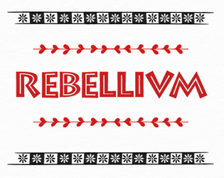 Rebellium   - A history-building one-page TTRPG 