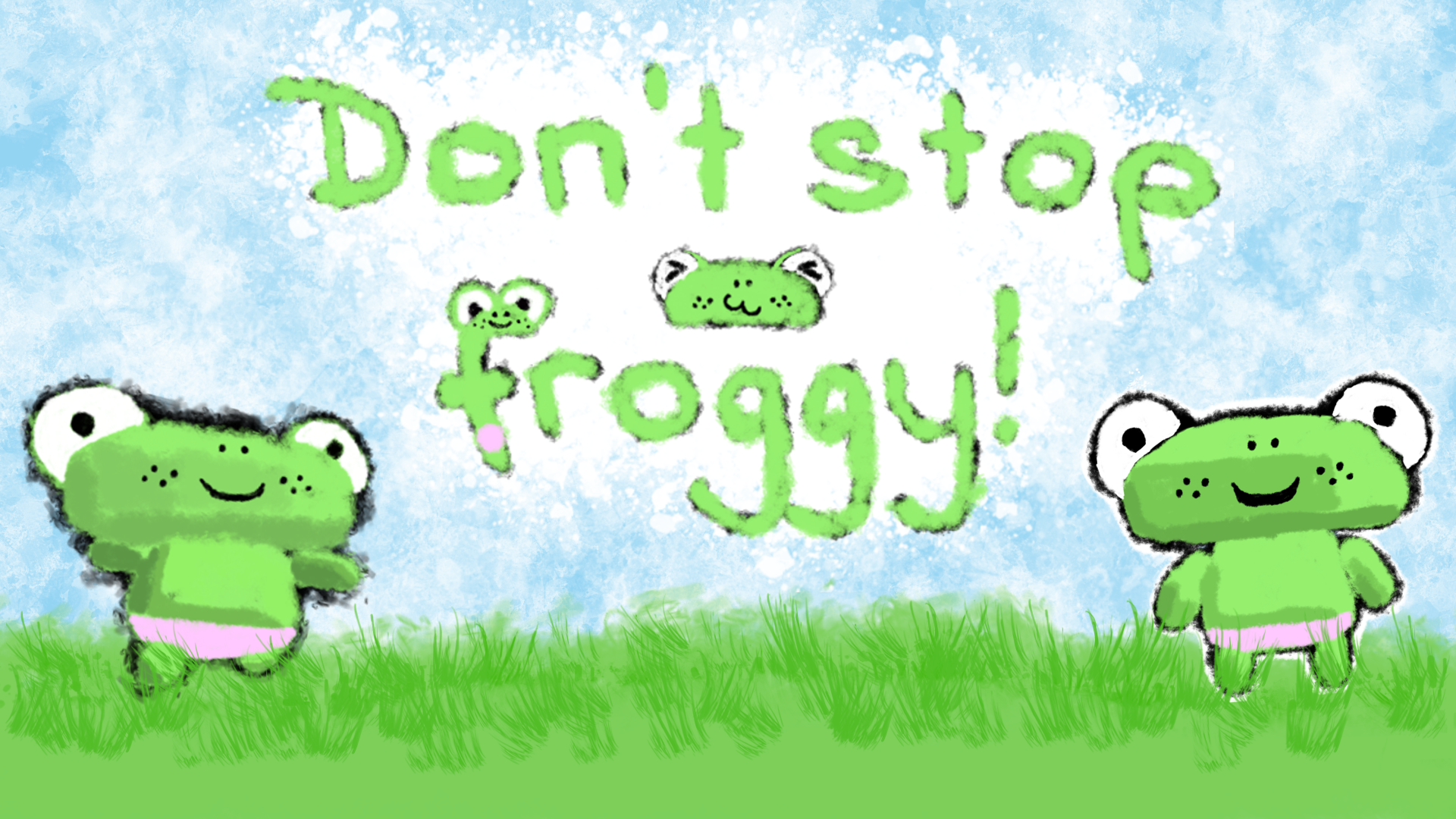 Don't stop Froggy!