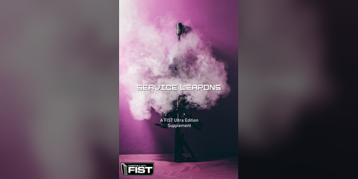 Cover image for Service Weapons - a FIST supplement