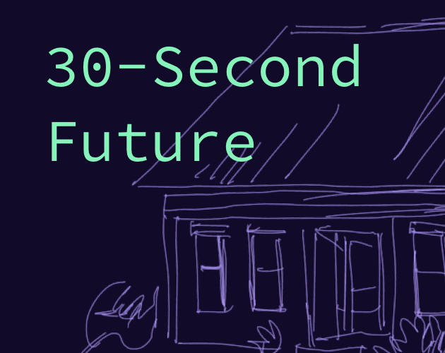 Cover image for 30-Second Future (Demo)