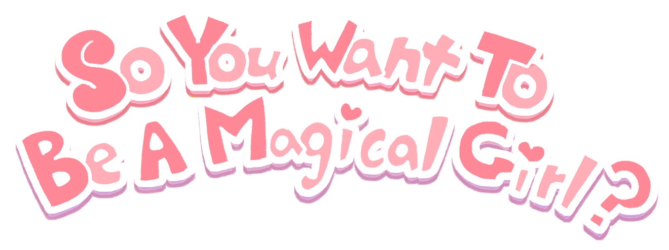 So you want to be a magical girl?