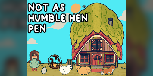 Cover image for Not As Humble Hen Pen [Godot 4] (Day 5)