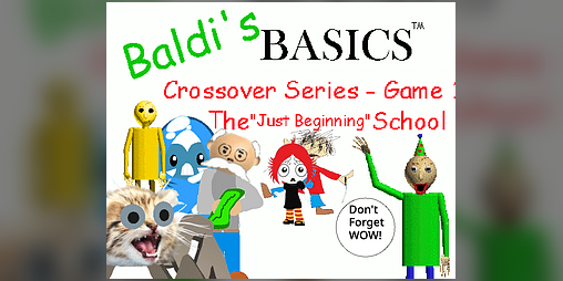 Cover image for Baldi's Basics Crossover Series S1 G1: The "Just Beginning" School