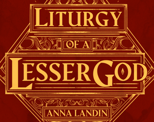 Liturgy of a Lesser God   - a game of minor godhood 