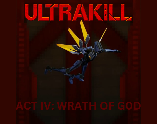 UltraKill Act IV: WRATH OF G0D