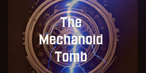 Cover image for The Mechanoid Tomb