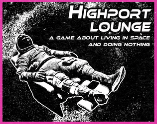 Highport Lounge   - A Game About Living In Space And Doing Nothing 