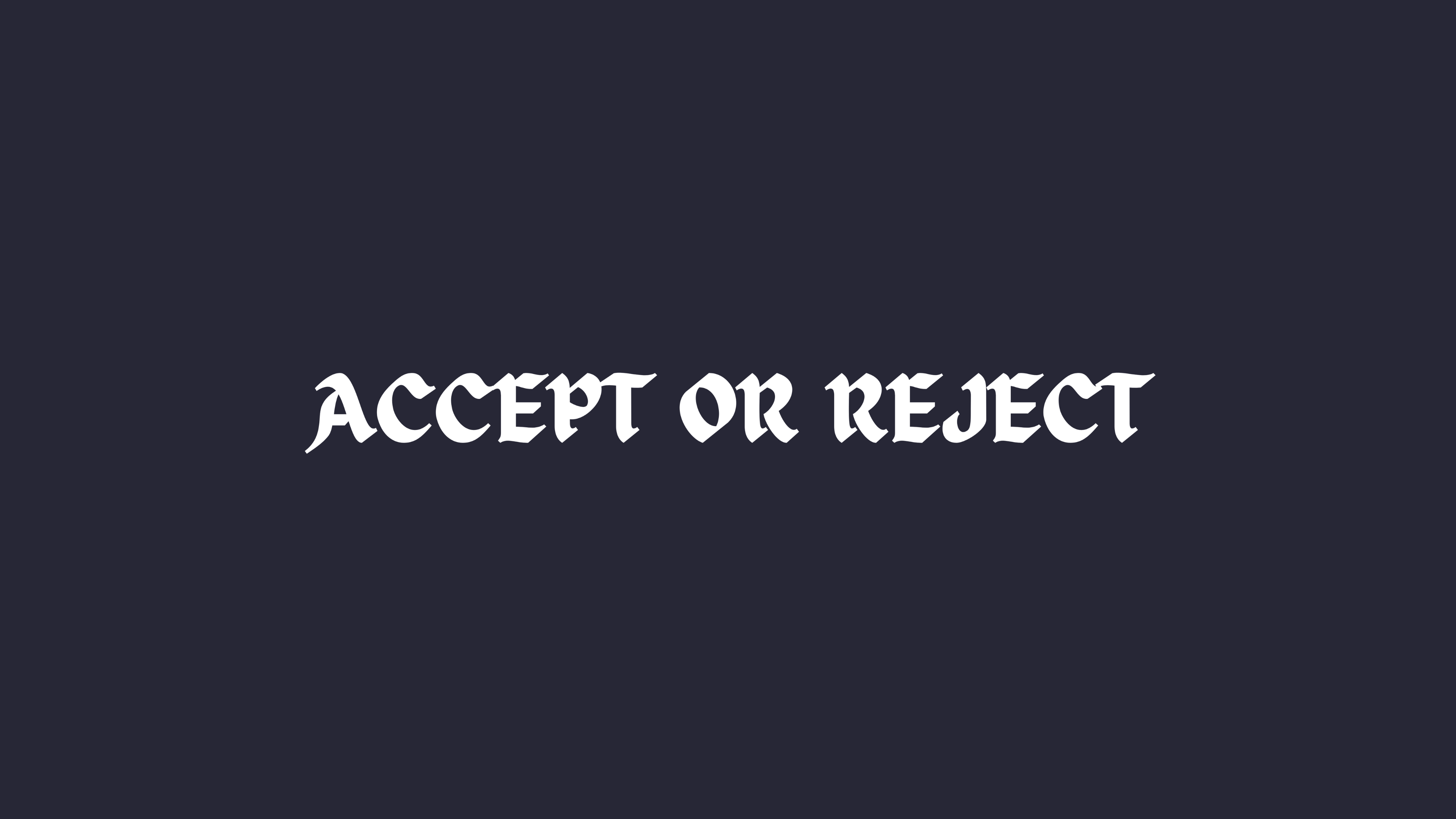 Accept or Reject