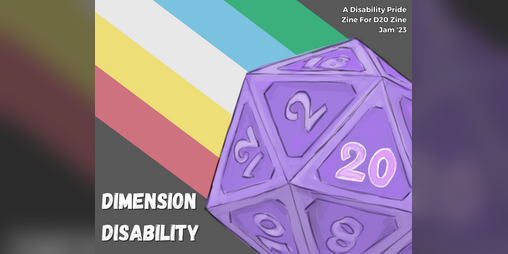 Cover image for Dimension Disability - A Dimension 20 Disability Pride Zine