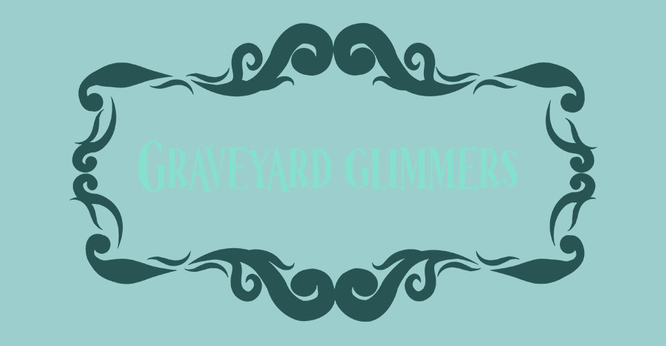Graveyard Glimmers