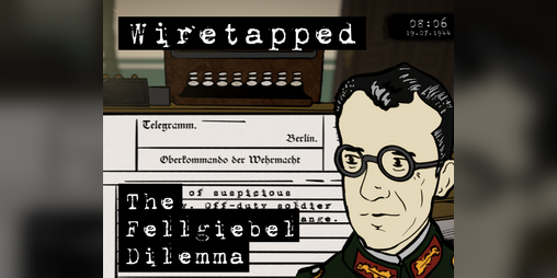 Cover image for Wiretapped: The Fellgiebel Dilemma
