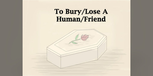 Cover image for To Bury/Lose A Human/Friend