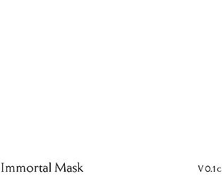 Immortal Mask