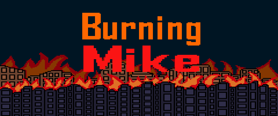 Burning Mike