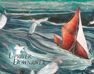 Upriver, Downriver   - A tarot-infused TTRPG of journeys and endings 