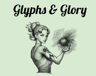 Glyphs and Glory   - a one page RPG about magical tattoos called Glyphs 