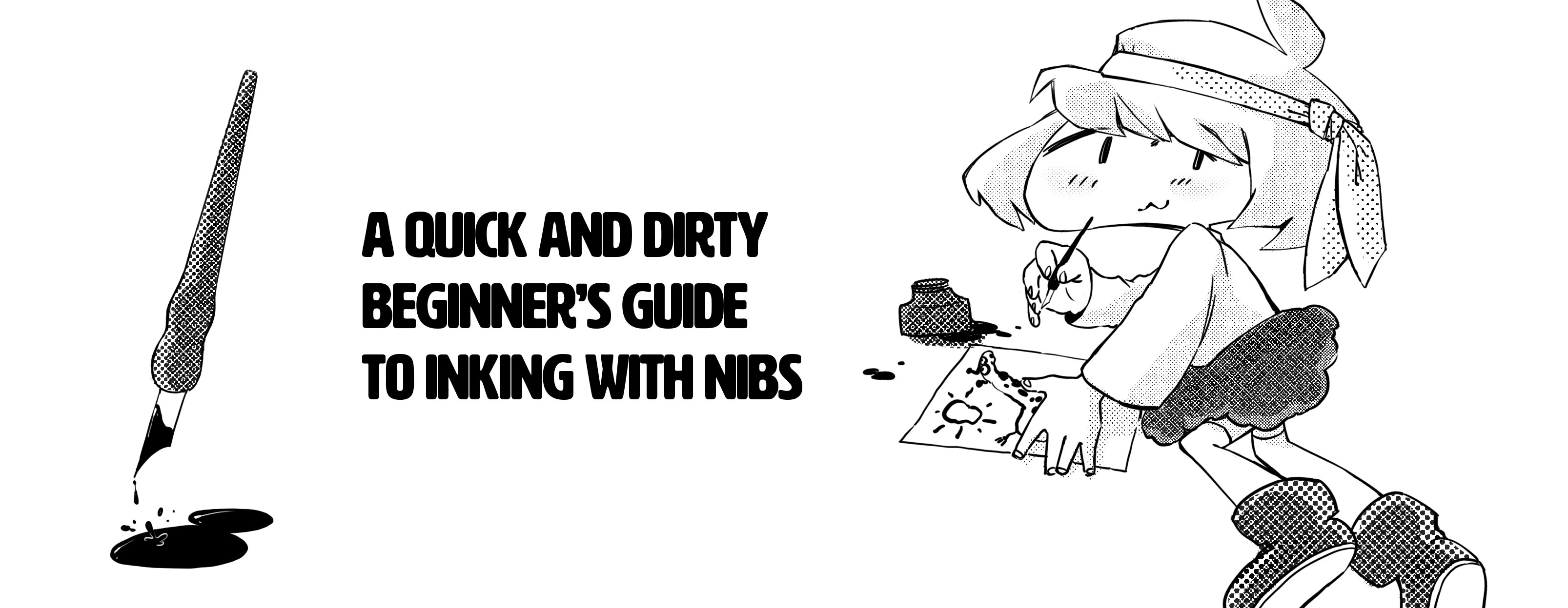 A Quick and Dirty Beginner's guide to Inking with Nibs