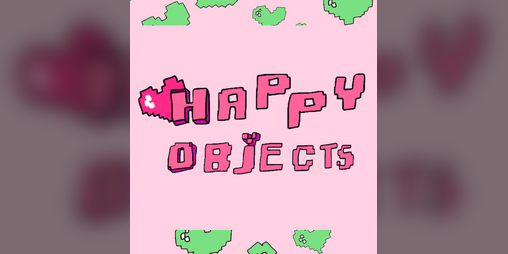 Cover image for Happy objects <3