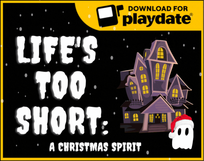 Life's Too Short: A Christmas Spirit (Playdate)