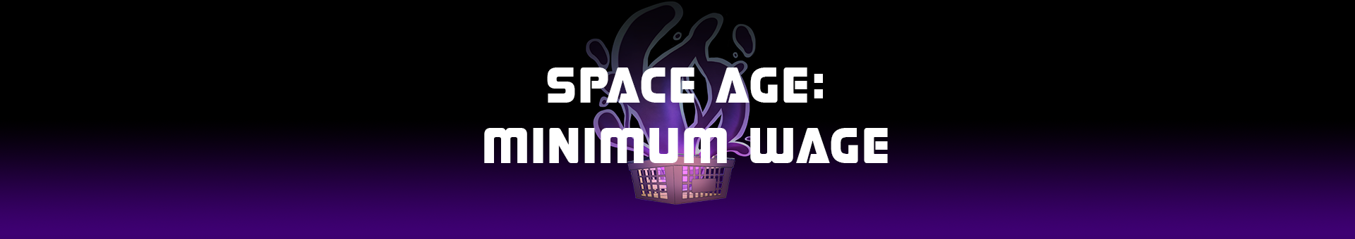 Space Age:Minimum Wage