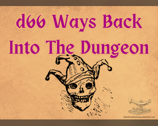 D66 Ways Back Into The Dungeon   - For when your players die (hooray!) and want to be back in the game (hooray!) 