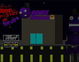 Seven Nights At Bruhs