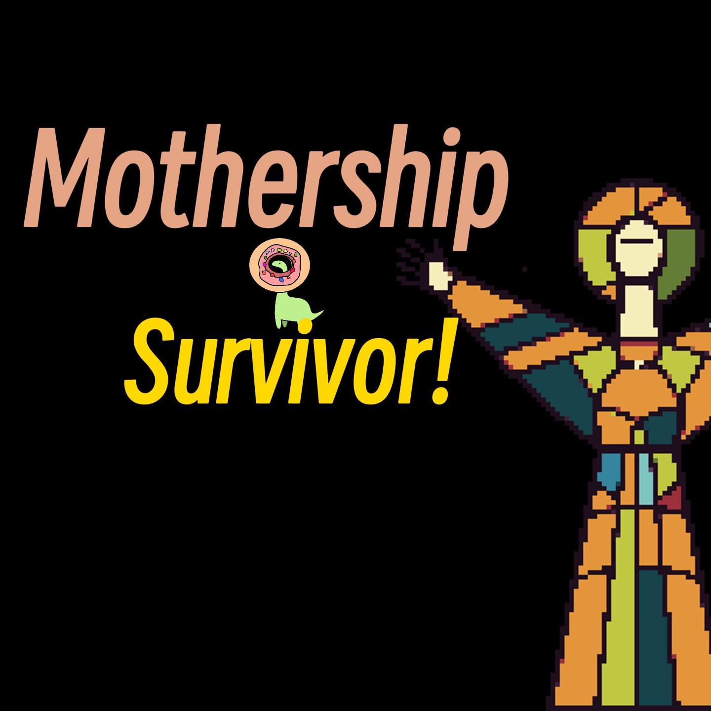 Mothership Survivor