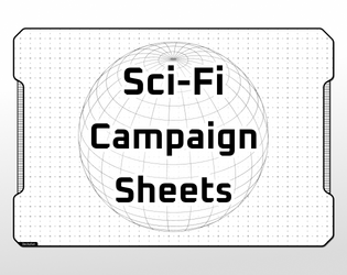 Sci-Fi Campaign Sheets   - Printable campaign planner sheets for Sci-Fi TTRPG adventures. 